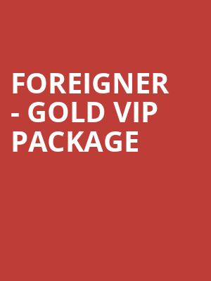 Foreigner - Gold VIP Package at Royal Albert Hall
